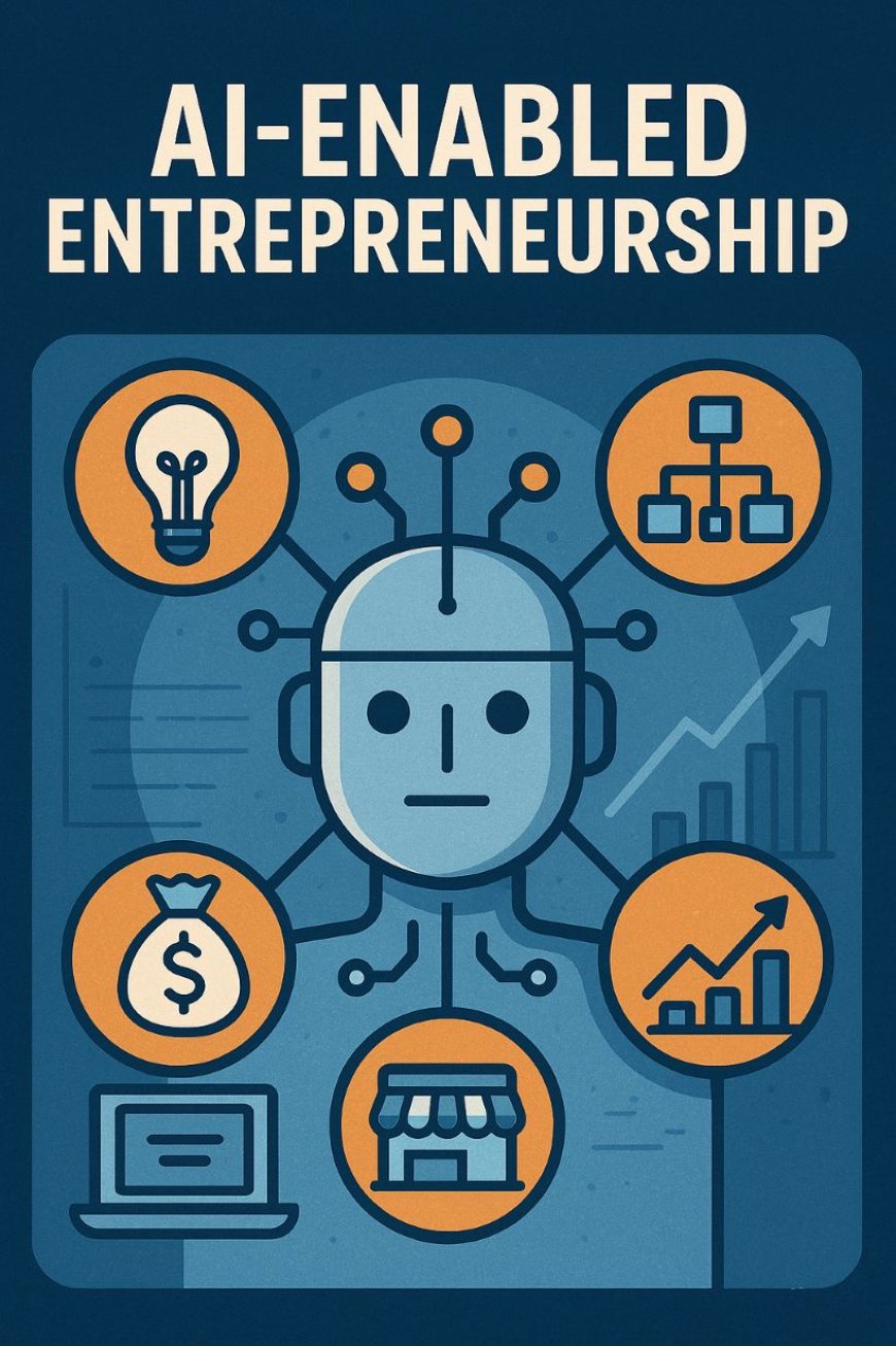 The AI-Powered Entrepreneur: Tools, Models, and Pathways to Automated Scalability