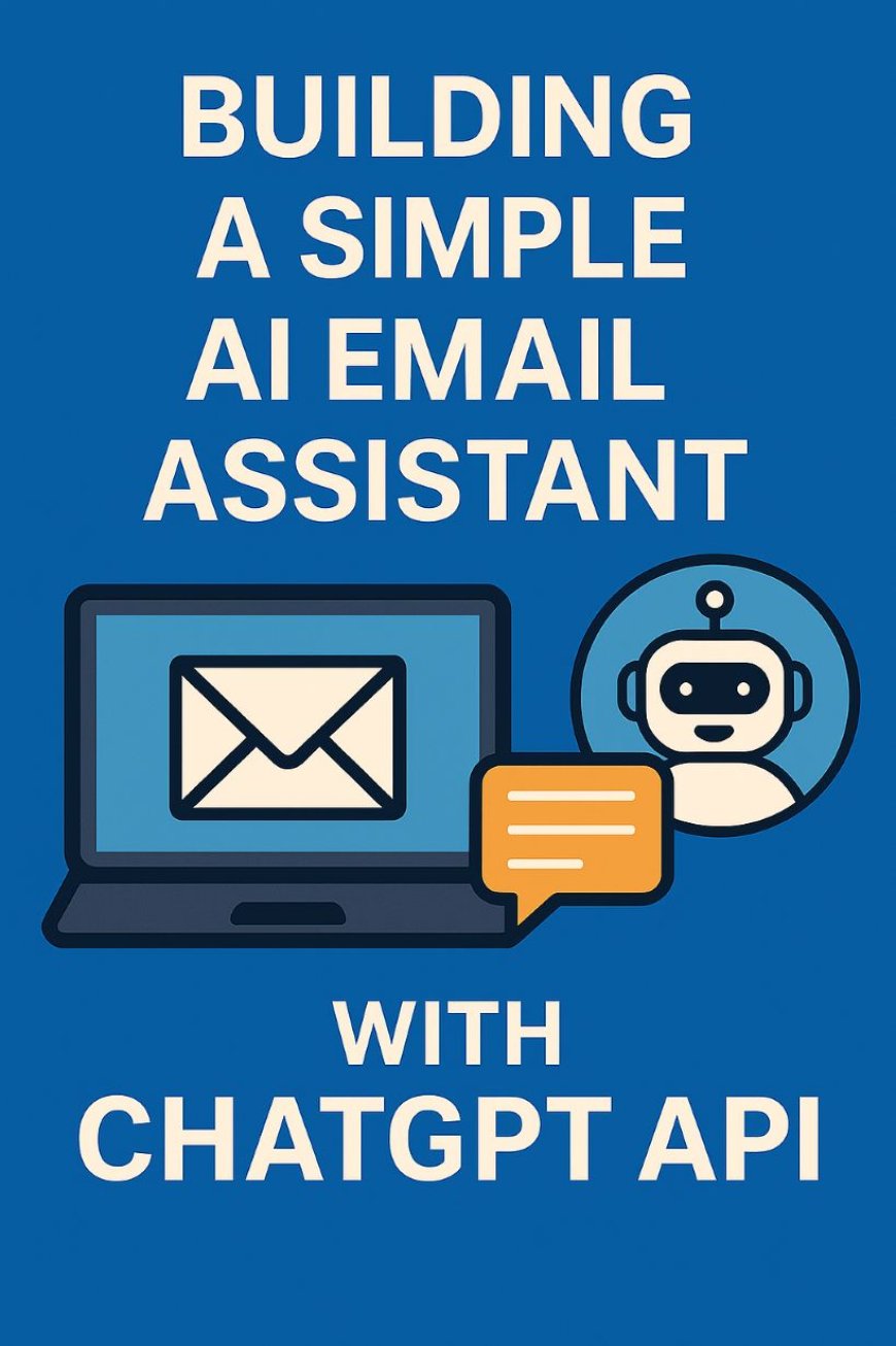 Building a simple AI email assistant with ChatGPT API - Tutorial