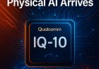 Opinion: Qualcomm’s Dragonwing IQ‑10 Signals the Dawn of Physical AI at Scale