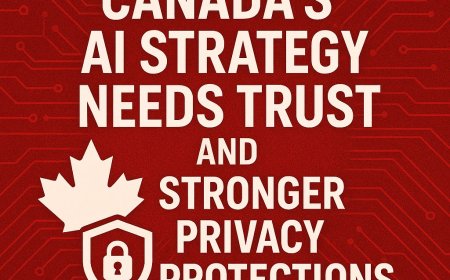 Canada’s AI Strategy Crossroads: Why Trust Must Be More Than a Buzzword