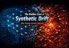 The Hidden Cost of Synthetic Drift: Why Models Quietly Degrade