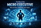 The Rise of the Micro Executive: How AI Turns Individuals Into Teams