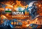 India’s AI Sovereignty Push: Building Indigenous Models, Chips, and National Compute Infrastructure