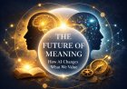 The Intelligence Shift: The Future of Meaning - How AI Changes What We Value